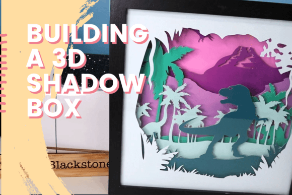 Building a 3D Shadow Box